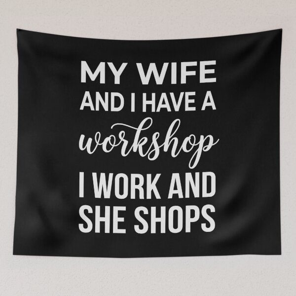 Item preview, My Wife And I Have A Workshop I Work And She Shops Husband Wife Marriage Humor Gift designed and sold by Doodleoub.