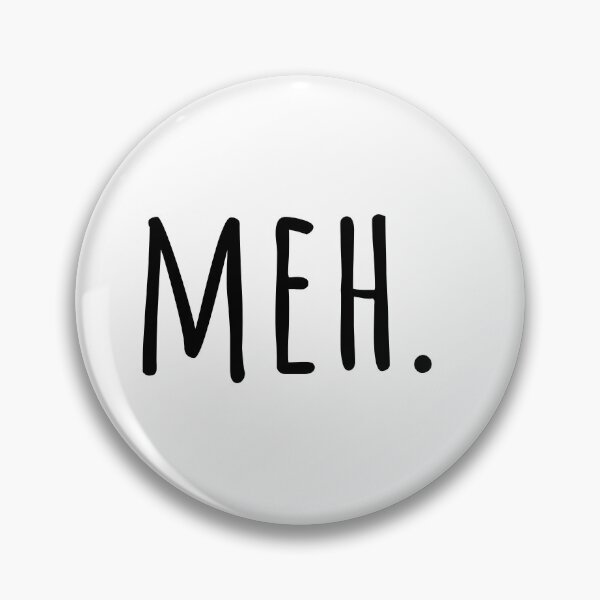 Item preview, Meh. designed and sold by CatchingLooks.