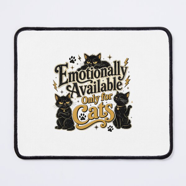 Item preview, Emotionally Available Only for Cats designed and sold by VelveMoonArt.