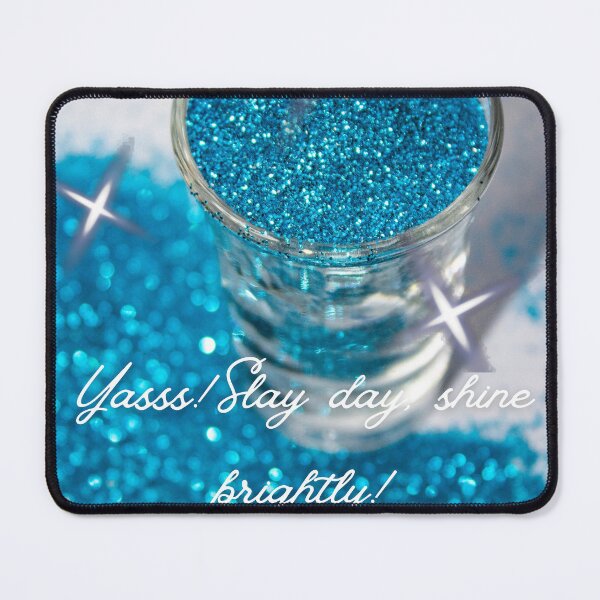 Item preview, Yasss! Slay day, shine brightly. designed and sold by Tea shirts & more.