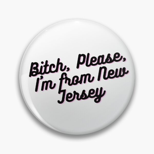 Item preview, Bitch, Please, I'm from New Jersey designed and sold by JerseyGirls.