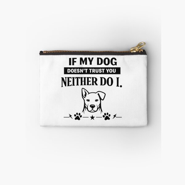 Item preview, If My Dog Doesn't Trust You Neither Do I | Funny Dog Lover Typography  designed and sold by yassinehelal.