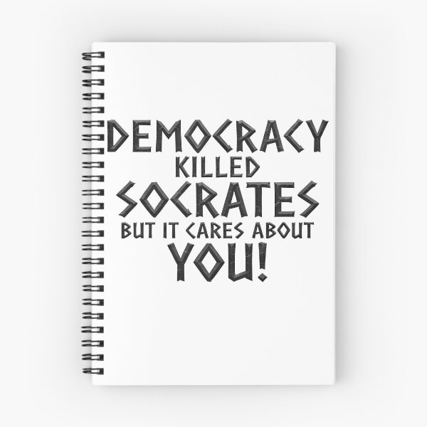 Item preview, DEMOCRACY KILLED SOCRATES, BUT IT CARES ABOUT YOU! designed and sold by Takin-Thepiss.
