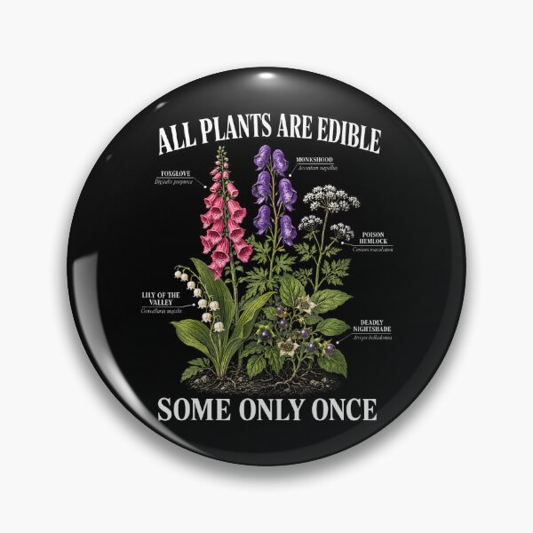 Item preview, All Plants Are Edible Some Only Once Funny Botany Gardening designed and sold by Apparel-Vortex.