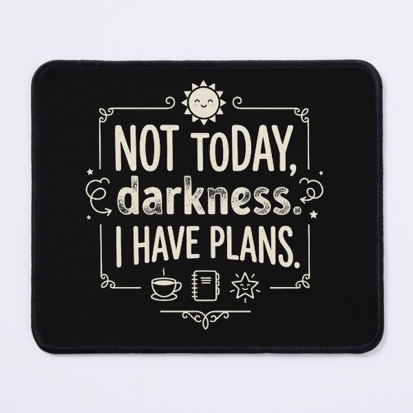 Item preview, Not today, darkness. I have plans mental health designed and sold by AdamM00297.
