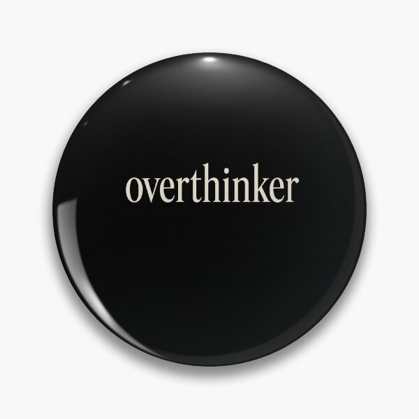 Item preview, OVERTHINKER designed and sold by bobcatmarty.