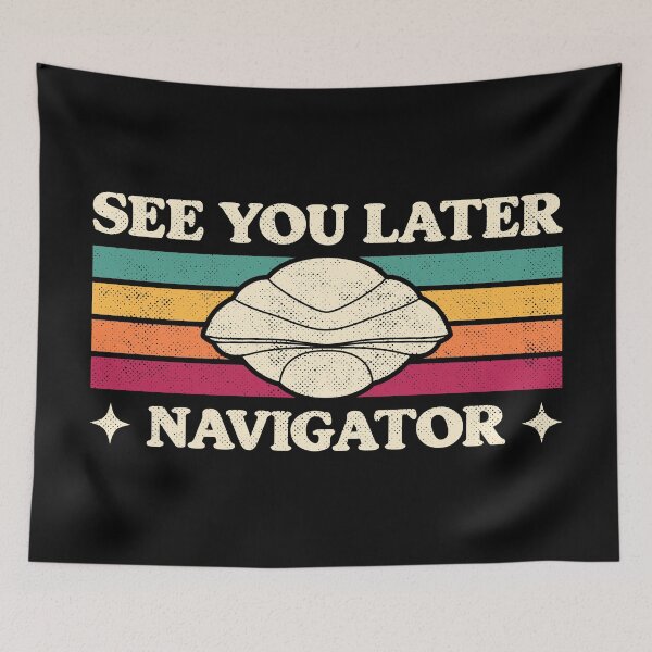 Item preview, See You Later Navigator designed and sold by sachpica.