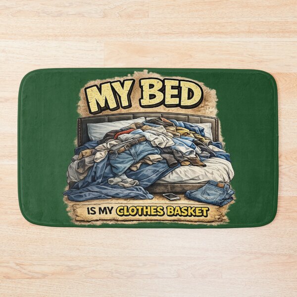 Item preview, My bed is my clothes basket designed and sold by LaffinLair.