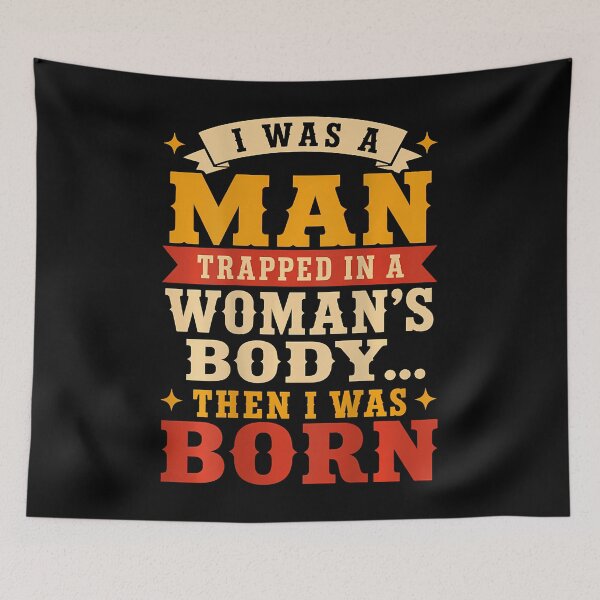 Item preview, I Was A Man Trapped In A Woman'S Body Then I Was Born designed and sold by Apparel-Vortex.