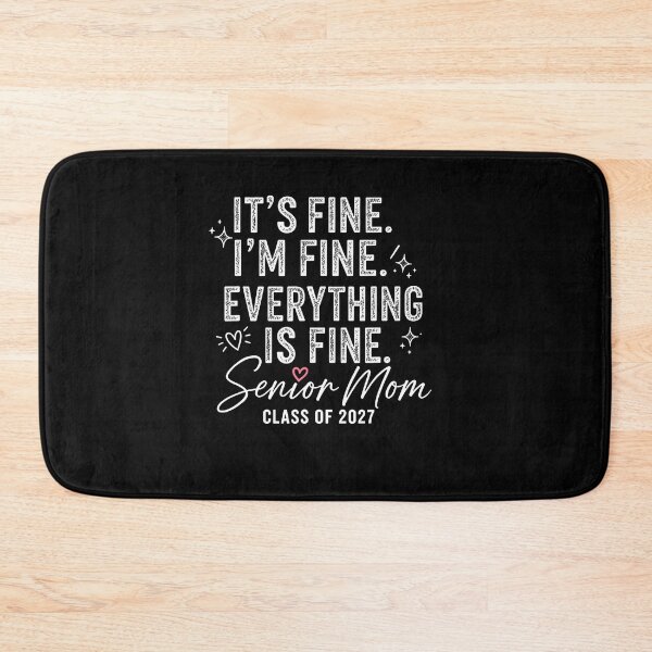 Item preview, It's Fine I'M Fine Everything Is Fine Senior Drama Mom 2027 designed and sold by Apparel-Vortex.