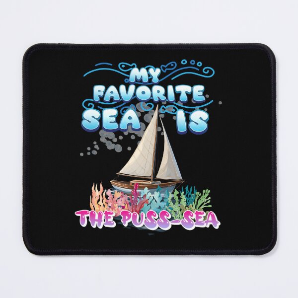 Item preview, My Favorite Sea is The Puss-sea Funny Adult Design designed and sold by DarkRelicStudio.