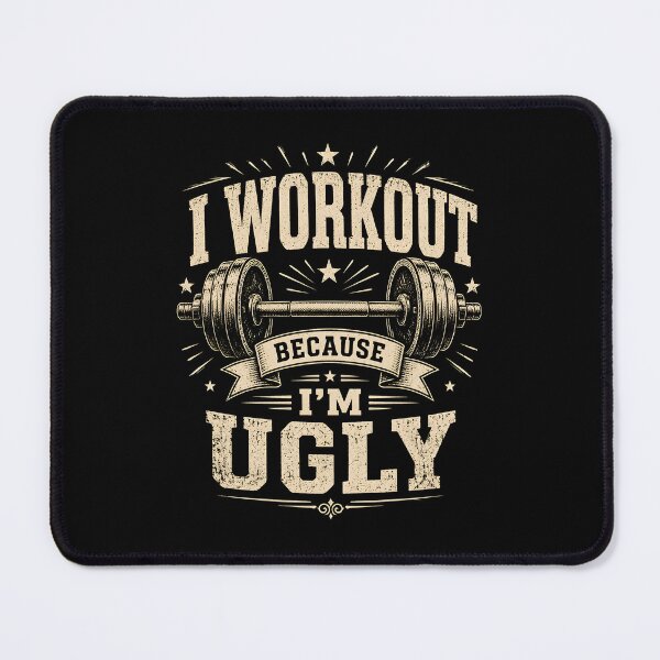Item preview, I Workout Because I'm Ugly designed and sold by CelidaBonde.