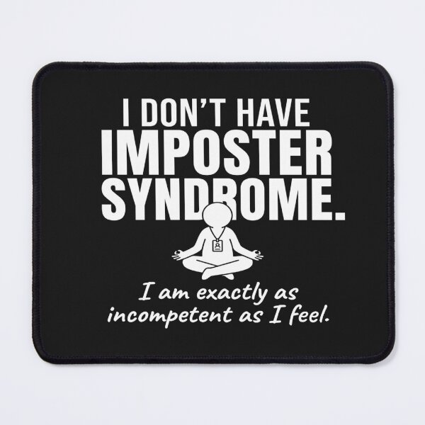 Item preview, I Don't Have Imposter Syndrome Funny Office Humor Typography designed and sold by DesignbyAACreations .