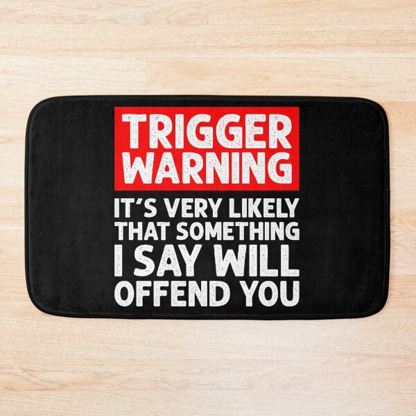 Item preview, Trigger Warning, Its Very Likely That Something I Say Will Offend You - Sarcasm Politically Incorrect Saying designed and sold by asyanavirgifa.