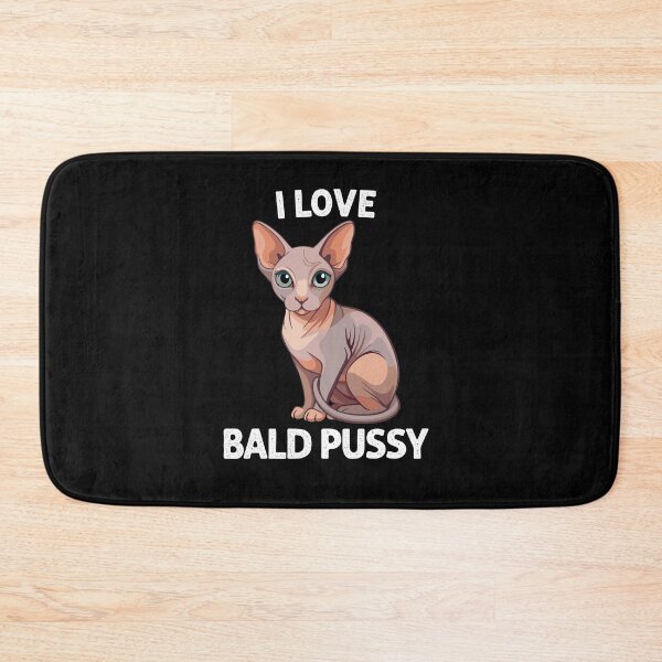 Item preview, I Love Bald Pussy - Funny Adult Humor Dirty Cat Pun designed and sold by asyanavirgifa.