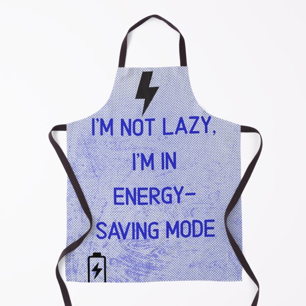 Item preview, I'm Not Lazy, I'm in Energy-Saving Mode | Fun Design designed and sold by Darkandwhite.