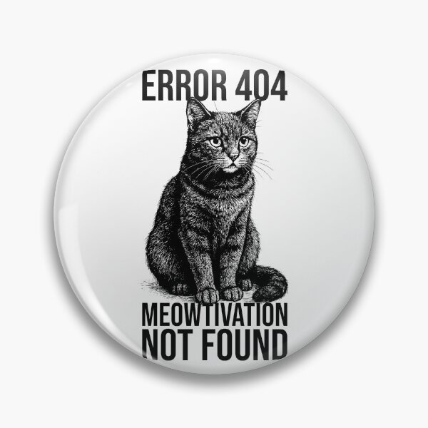 Item preview, Error 404 Meowtivation Not Found | Funny Cat Meme Design designed and sold by xndrlab.