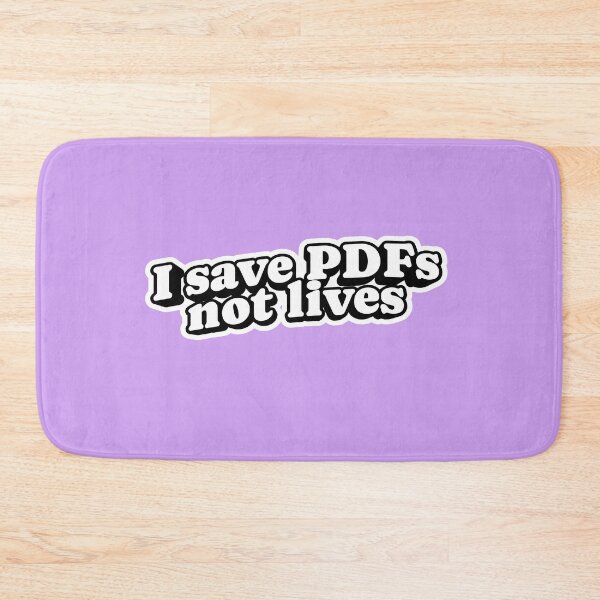 Item preview, I save pdfs not lives - funny corporate office slogan designed and sold by Pace & Layer.
