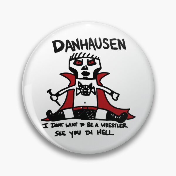 Item preview, Danhausen I Don’t Want To Be A Wrestler See You In Hell Funny Meme designed and sold by JaysonStone.