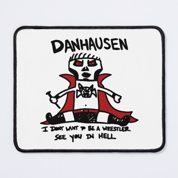 Item preview, Danhausen I Don’t Want To Be A Wrestler See You In Hell Funny Meme designed and sold by JaysonStone.