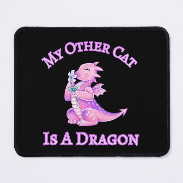 Item preview, My Other Cat Is A Dragon designed and sold by artsydenise.