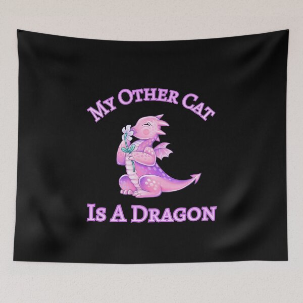 Item preview, My Other Cat Is A Dragon designed and sold by artsydenise.