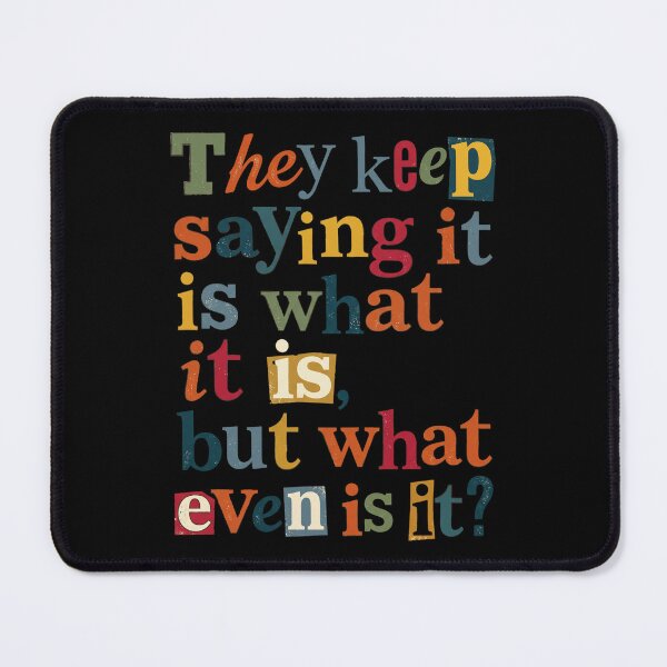 Item preview, What Even Is It Sarcastic Questioning Quote designed and sold by d247.