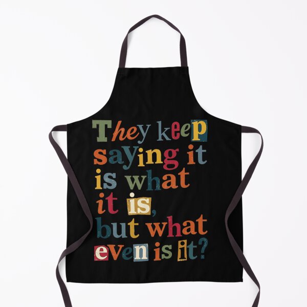 Item preview, What Even Is It Sarcastic Questioning Quote designed and sold by d247.