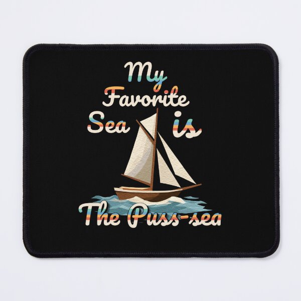 Item preview, My Favorite Sea is The Puss-sea Funny Adult Design designed and sold by DarkRelicStudio.