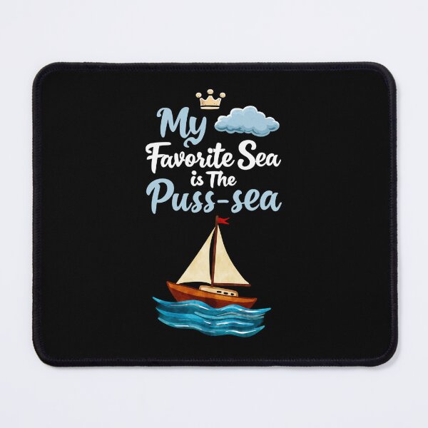 Item preview, My Favorite Sea is The Puss-sea Funny Adult Design designed and sold by DarkRelicStudio.