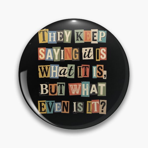 Item preview, What Even Is It Ransom Note Sarcastic Quote designed and sold by d247.