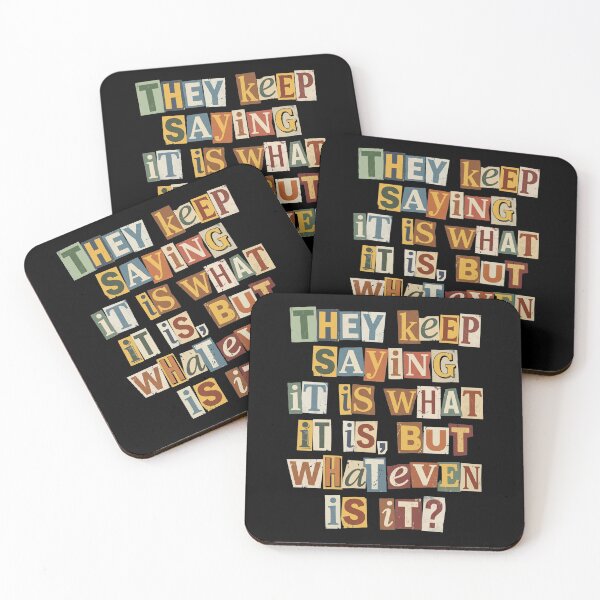 Item preview, It Is What It Is But Whatever Is It Quote designed and sold by d247.
