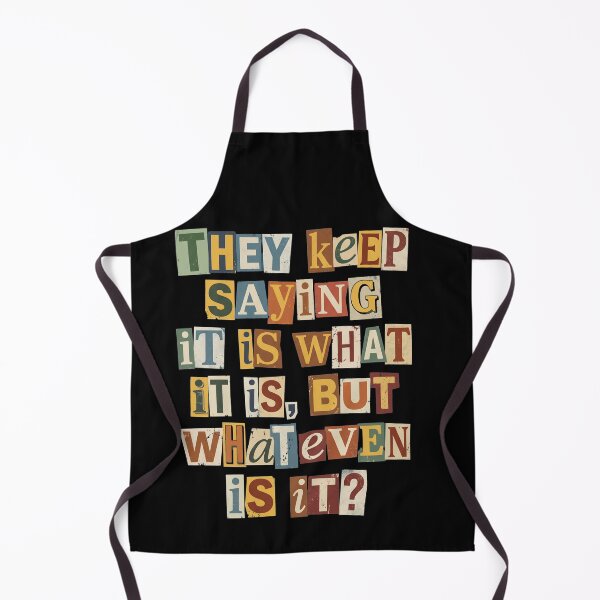 Item preview, It Is What It Is But Whatever Is It Quote designed and sold by d247.