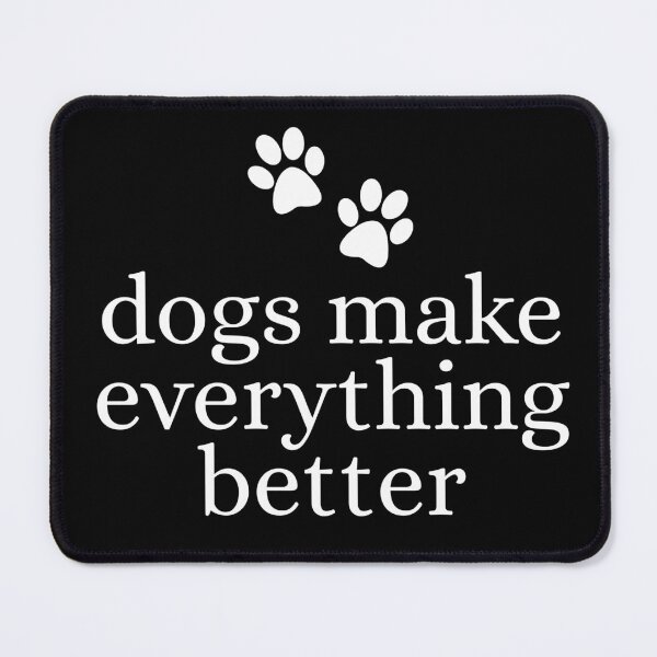 Item preview, Dogs make everything better designed and sold by Dondonmart.