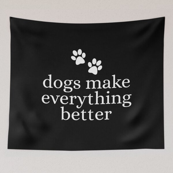 Item preview, Dogs make everything better designed and sold by Dondonmart.