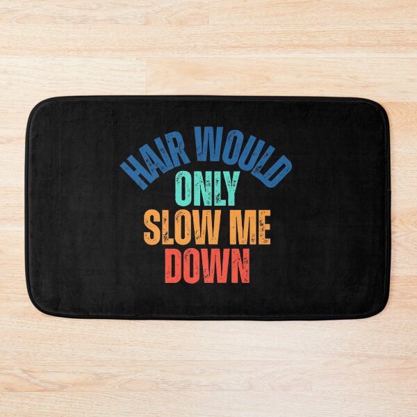 Item preview, Hair-Would-Only-Slow-Me-Down designed and sold by Dondonmart.