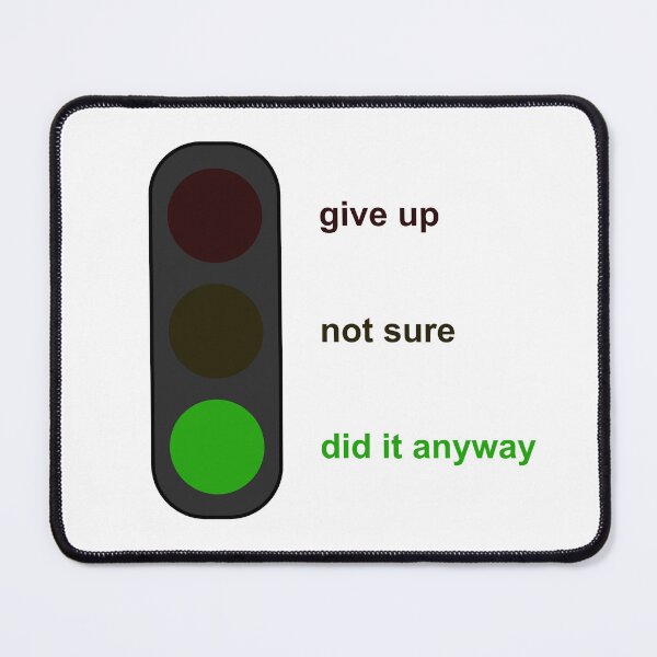 Item preview, Did It Anyway - Traffic Light Motivation Design designed and sold by decsigns.