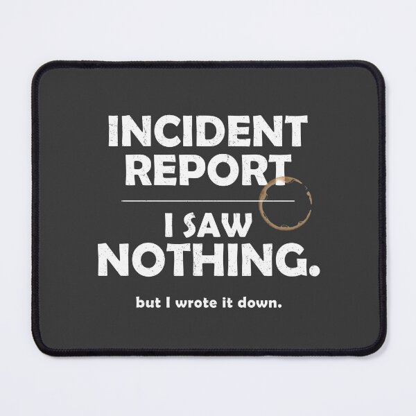 Item preview, Incident Report I Saw Nothing Funny Daycare Teacher Design White Version designed and sold by The Sticky Clipboard.