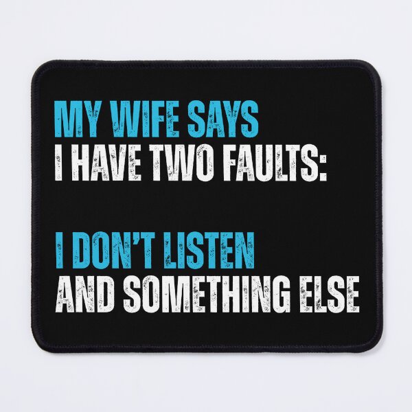 Item preview, My Wife Says I Have Two Faults designed and sold by Dondonmart.