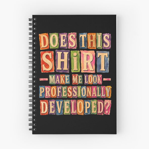 Item preview, Does This Shirt Make Me Look Professionally Developed designed and sold by watanabeee.