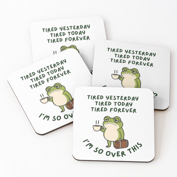 Item preview, Tired today, tired tomorrow, tired forever designed and sold by DiverPlay.