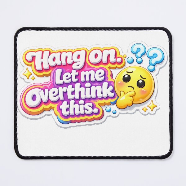 Item preview, Hang On. Let Me Overthink This 3D Funny designed and sold by MR4me.