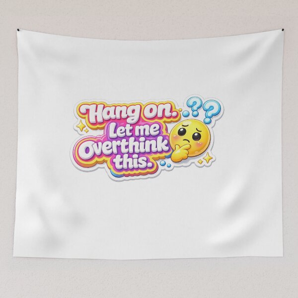 Item preview, Hang On. Let Me Overthink This 3D Funny designed and sold by MR4me.