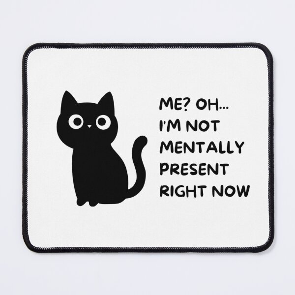 Item preview, Me? Oh... I'm not mentally present right now designed and sold by DiverPlay.