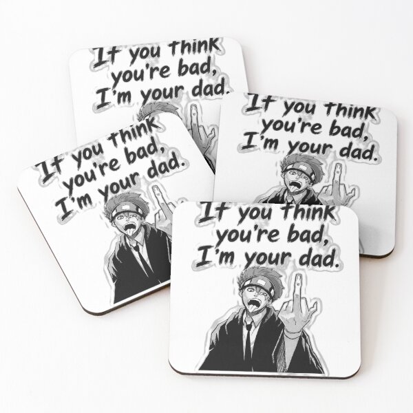 Item preview, If You're Bad I'm Your Dad Funny Anime Sticker designed and sold by ZenOtaku Lab.