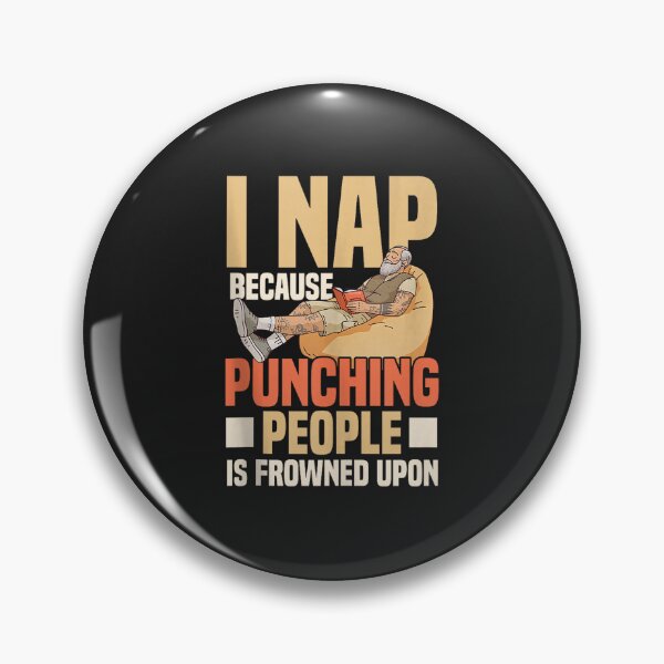 Item preview, I Nap Because Punching People Is Frowned Upon Funny Grandpa Design designed and sold by abig-eiyana.