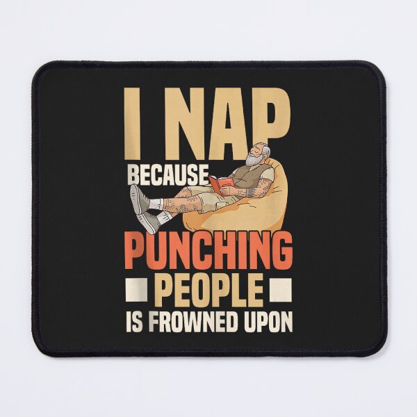 Item preview, I Nap Because Punching People Is Frowned Upon Funny Grandpa Design designed and sold by abig-eiyana.