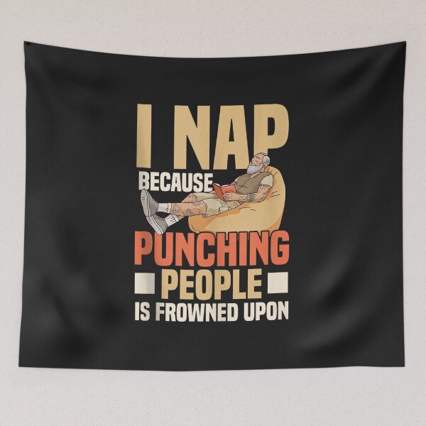Item preview, I Nap Because Punching People Is Frowned Upon Funny Grandpa Design designed and sold by abig-eiyana.