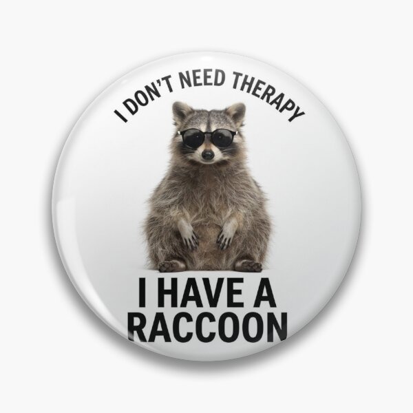 Item preview, Raccoon i don't need therapy meme memes parody funny sarcasm sarcastic cat designed and sold by CheeseBlueprint.