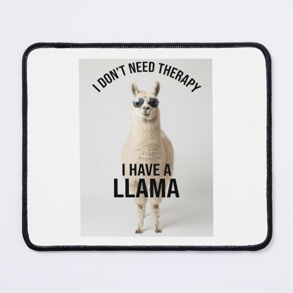 Item preview, Llama i don't need therapy meme memes parody funny sarcasm sarcastic cat designed and sold by CheeseBlueprint.